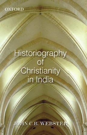 HISTORIOGRAPHY OF CHRISTIANITY IN INDIA