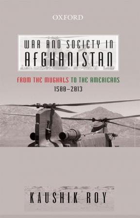 WAR AND SOCIETY IN AFGHANISTAN