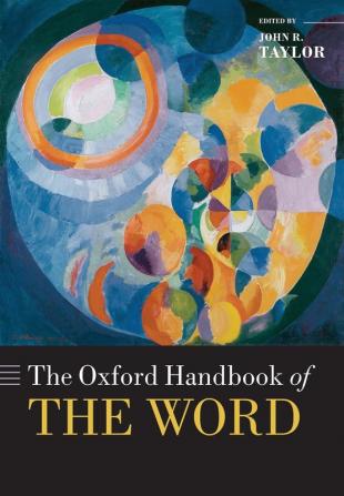 The Oxford Handbook of the Word (Oxford Handbooks)