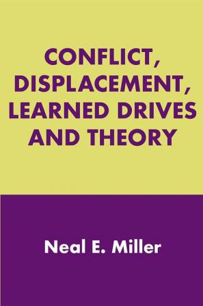 Conflict Displacement Learned Drives and Theory