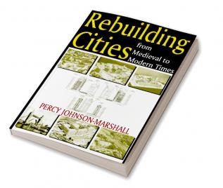 Rebuilding Cities from Medieval to Modern Times