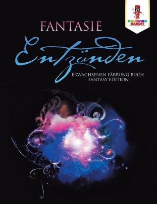 Fantasie entzünden: Erwachsenen Färbung Buch Fantasy Edition