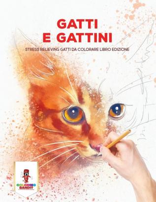 Gatti E Gattini: Stress Relieving Gatti Da Colorare Libro Edizione