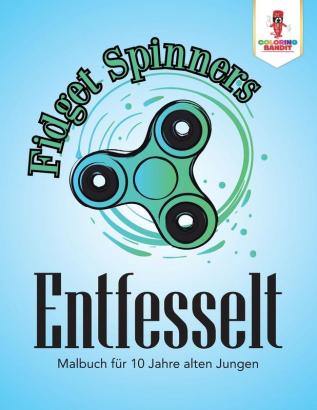 Fidget Spinner Entfesselt: Malbuch für 10 Jahre alten Jungen