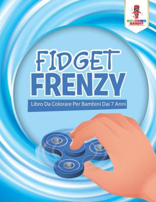 Fidget Frenzy: Libro Da Colorare Per Bambini Dai 7 Anni