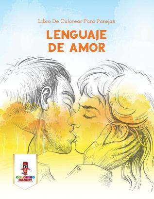 Lenguaje De Amor: Libro De Colorear Para Parejas