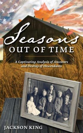 Seasons Out of Time: A Captivating Analysis of Ancestors and Destiny of Descendants