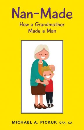 Nan-Made: How a Grandmother Made a Man