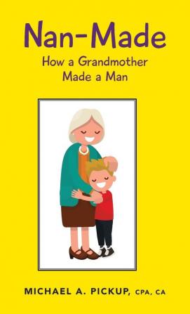 Nan-Made: How a Grandmother Made a Man