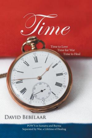 Time: Time to Love Time for War Time to Heal