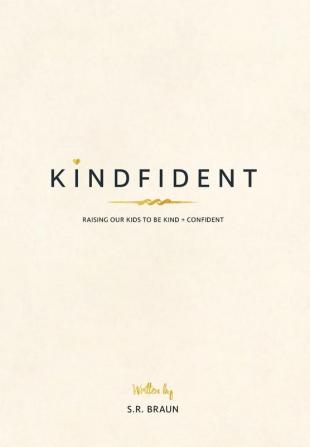 Kindfident: Raising our kids to be kind + confident