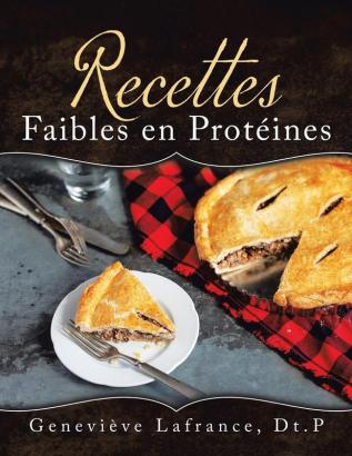 Recettes Faibles en Protéines