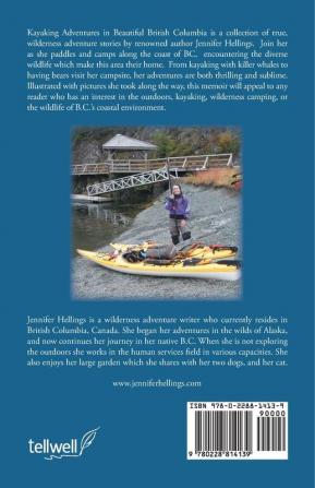 Kayaking Adventures In Beautiful British Columbia: True stories of adventure while kayaking in BC