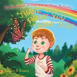 Thank you Thank you Thank you!: The Adventures Of Ollie and the Magic Butterfly