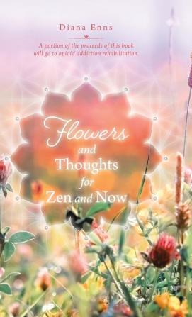 Flowers and Thoughts for Zen and Now