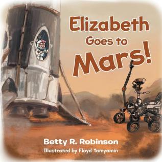 Elizabeth Goes to Mars!: 1