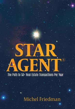 Star Agent: The Path to 50+ Real Estate Transactions Per Year