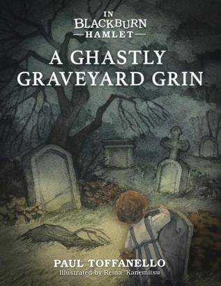 In Blackburn Hamlet Book One: A Ghastly Graveyard Grin