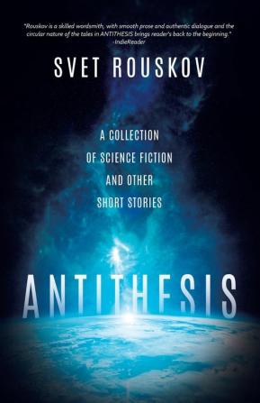 Antithesis: A Collection of Science Fiction and Other Short Stories