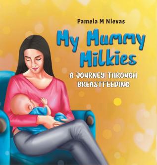 My Mummy Milkies: A Journey Through Breastfeeding