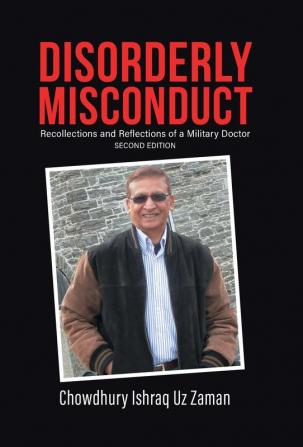 Disorderly Misconduct: Recollections and Reflections of a Military Doctor