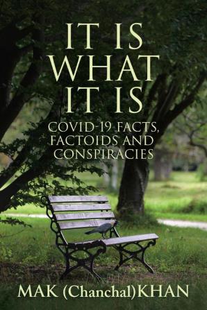 It Is What It Is: COVID-19 Facts Factoids and Conspiracies