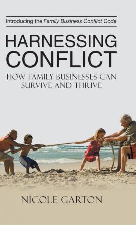 Harnessing Conflict: How Family Businesses Can Survive and Thrive