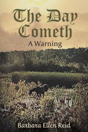 The Day Cometh: A Warning