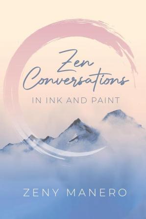 Zen Conversations in Ink and Paint