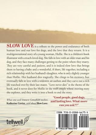 Slow Love: The Love Stories of a Woman Two Men Their Dogs and Two Wolves