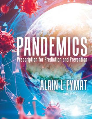 Pandemics: Prescription for Prediction and Prevention