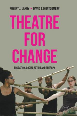 Theatre for Change: Education Social Action and Therapy