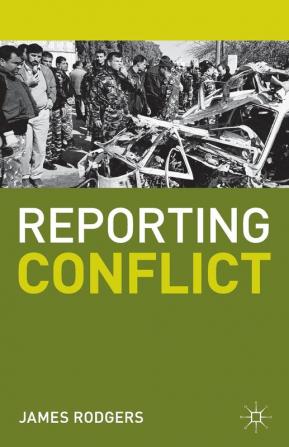 Reporting Conflict: 1 (Journalism)