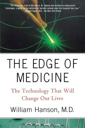 The Edge of Medicine: The Technology That Will Change Our Lives