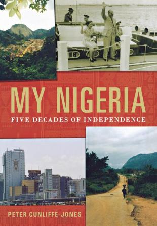 My Nigeria: Five Decades of Independence