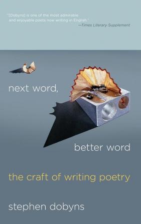 Next Word Better Word: The Craft of Writing Poetry