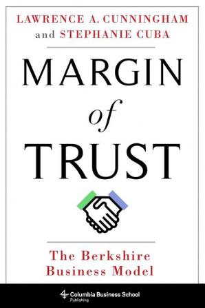 Margin of Trust - The Berkshire Business Model (Columbia Business School Publishing)