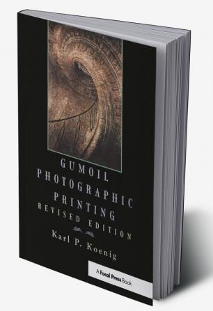 Gumoil Photographic Printing Revised Edition