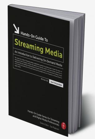 Hands-On Guide to Streaming Media