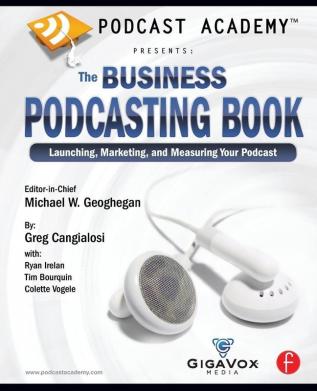 Podcast Academy: The Business Podcasting Book