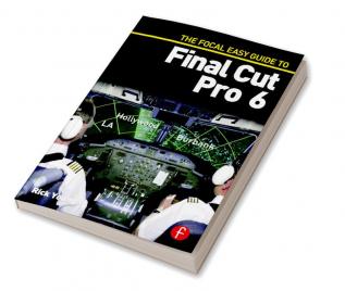 Focal Easy Guide to Final Cut Pro 6