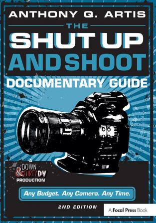 Shut Up and Shoot Documentary Guide