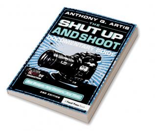 Shut Up and Shoot Documentary Guide