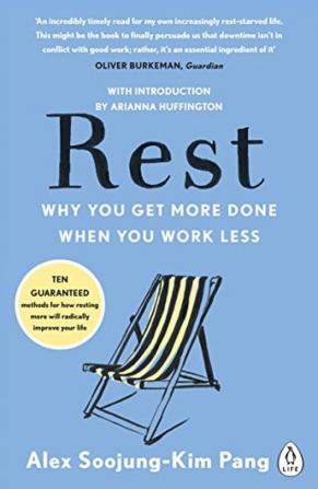 Rest Why You Get More Done When You Work Less