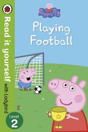 Peppa Pig: Playing Football – Read It Yourself with Ladybird Level 2