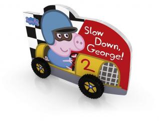 Peppa Pig: Slow Down George! [Board book] Peppa Pig