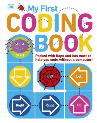 My First Coding Book: Packed with Flaps and Lots More to Help you Code without a Computer!