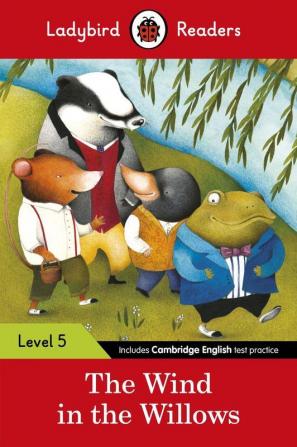 Ladybird Readers Level 5 - The Wind in the Willows (ELT Graded Reader)