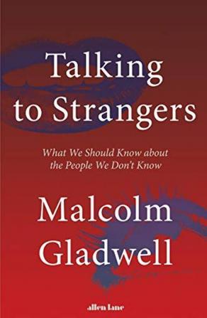 Talking To Strangers: What We Should Know About The people We Don't Know