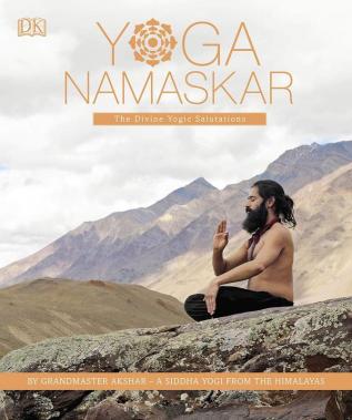 Yoga Namaskar: The Divine Yogic Salutati